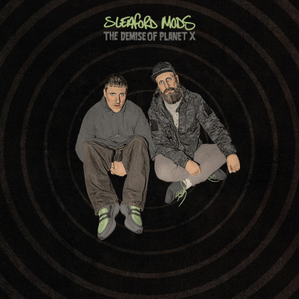 Sleaford Mods: The Demise of Planet X