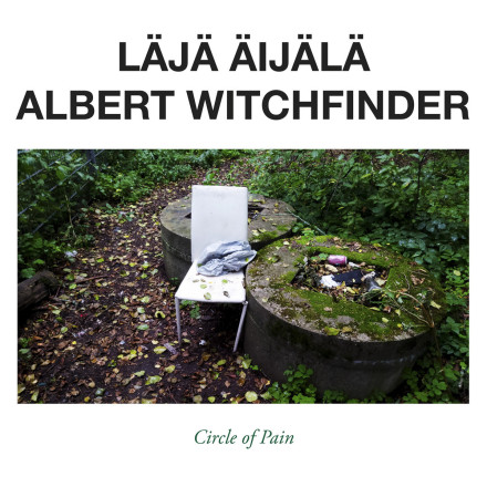 Läjä Äijälä & Albert Witchfinder: Circle of Pain