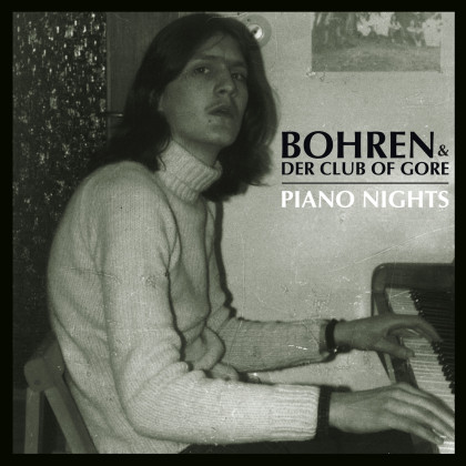 Bohren & Der Club of Gore: Piano Nights