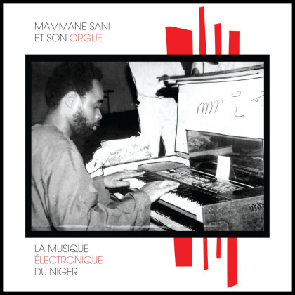 Mammane Sani: La Musique Electronique du Niger