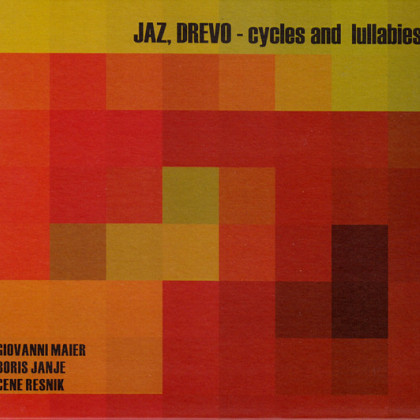 Jaz, Drevo: Cycles and Lullabies