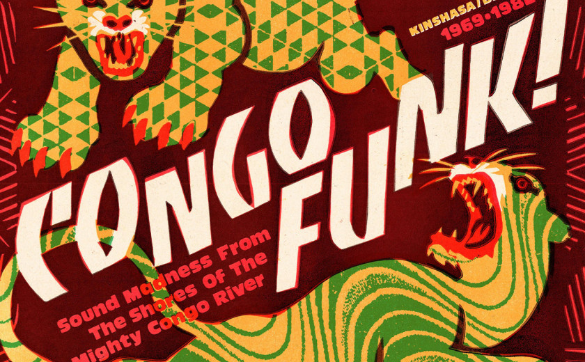 Congo Funk! - Sound Madness From The Shores Of The Mighty Congo River (Kinshasa/Brazzaville 1969-1982) 