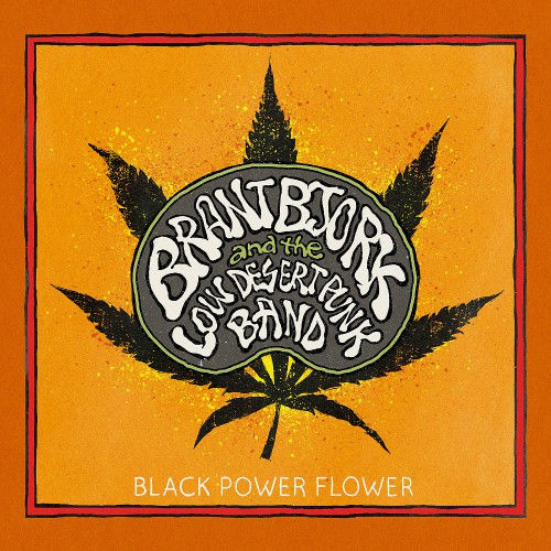 Brant Bjork & The Low Desert Punk Band: Black Power Flower