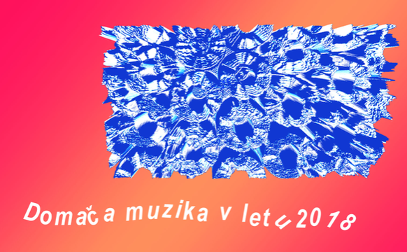 Domača muzika v letu 2018